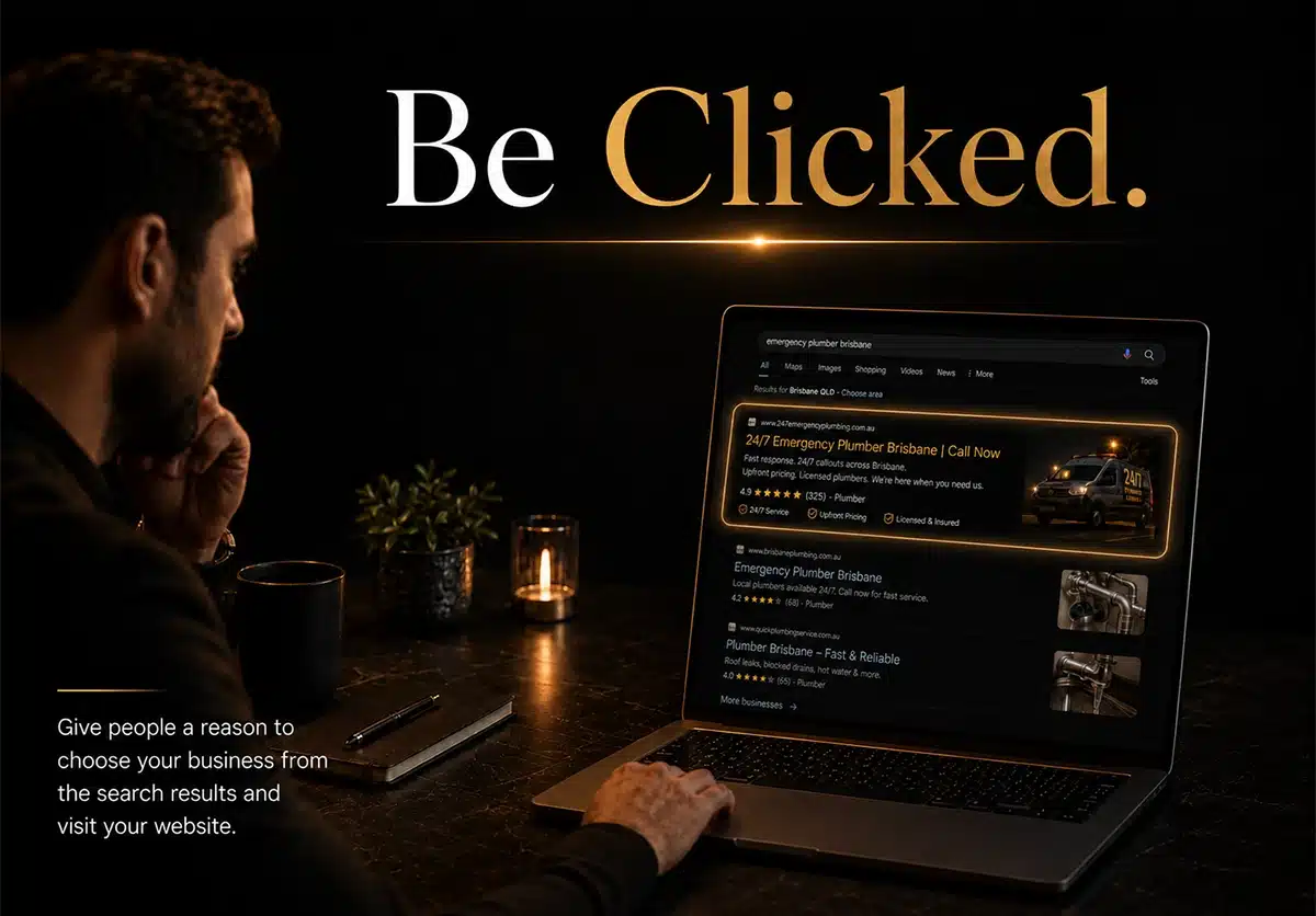 be-clicked Be Clicked means giving them a reason to choose you from the search results and visit your website.